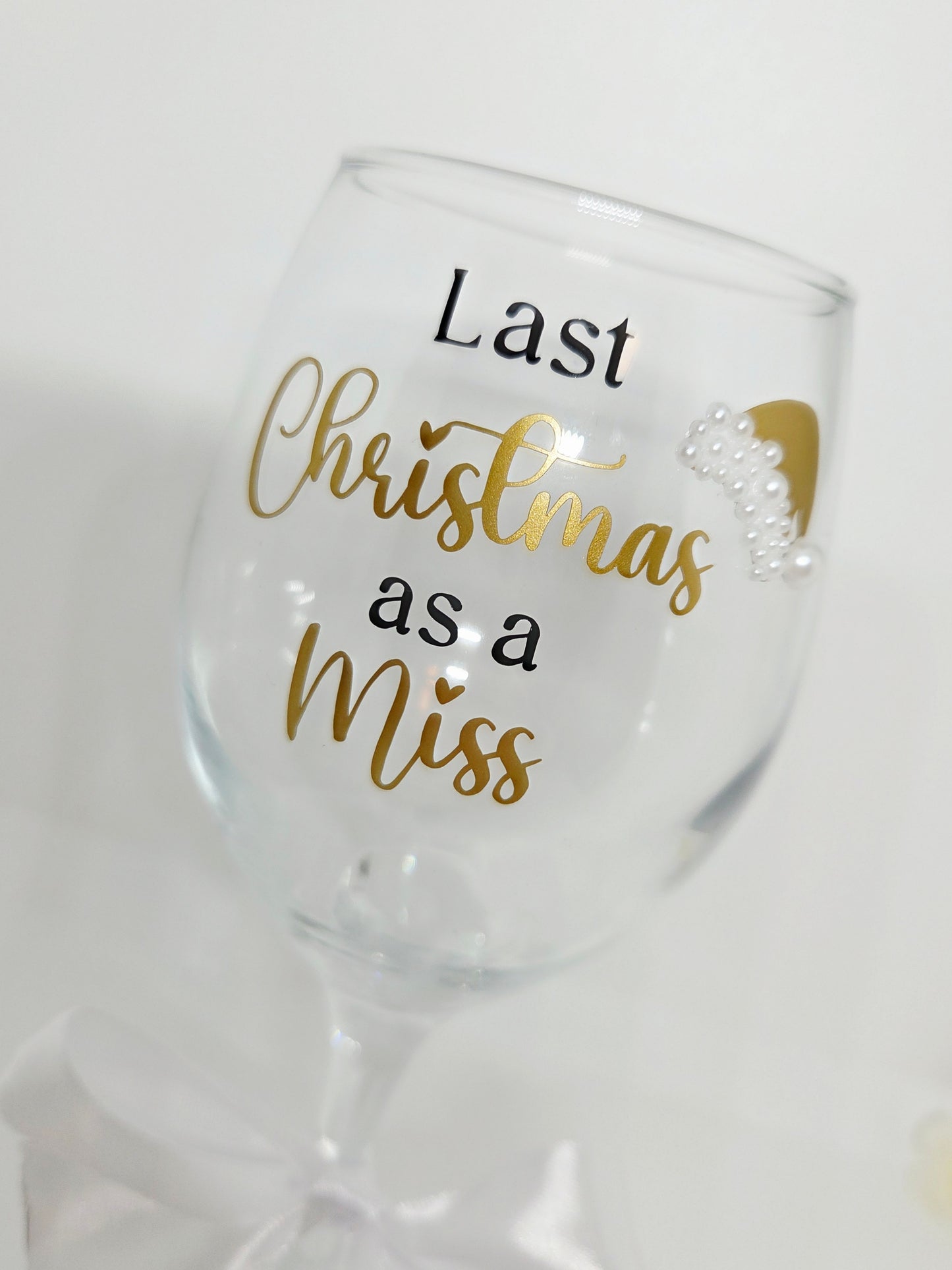 Last Christmas As A Miss Pearl Design Wine Glass