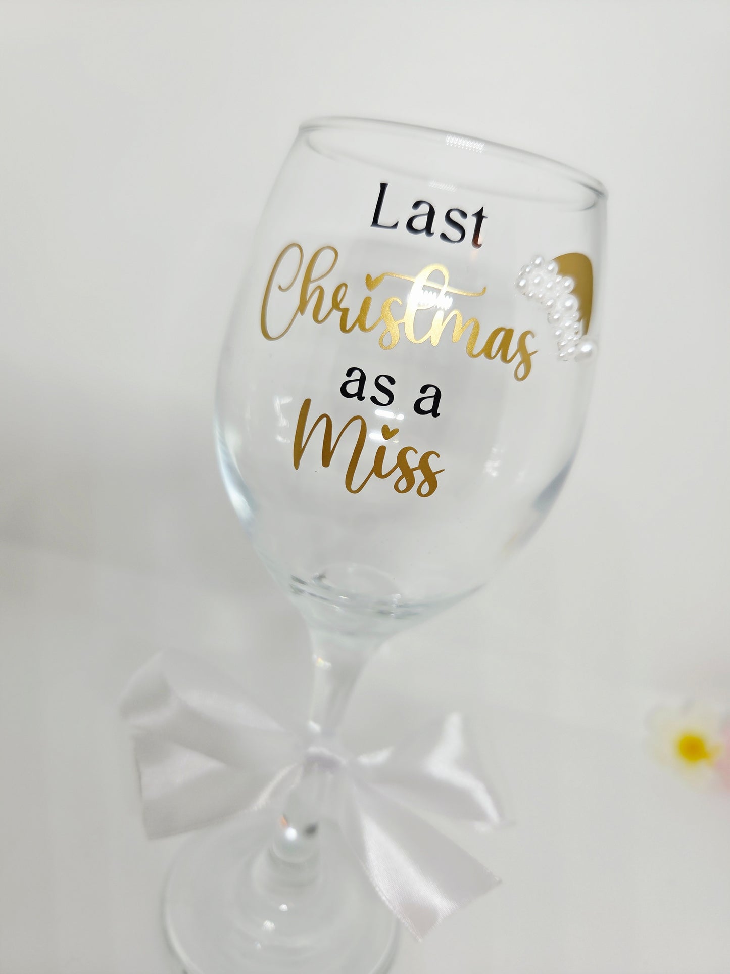 Last Christmas As A Miss Pearl Design Wine Glass