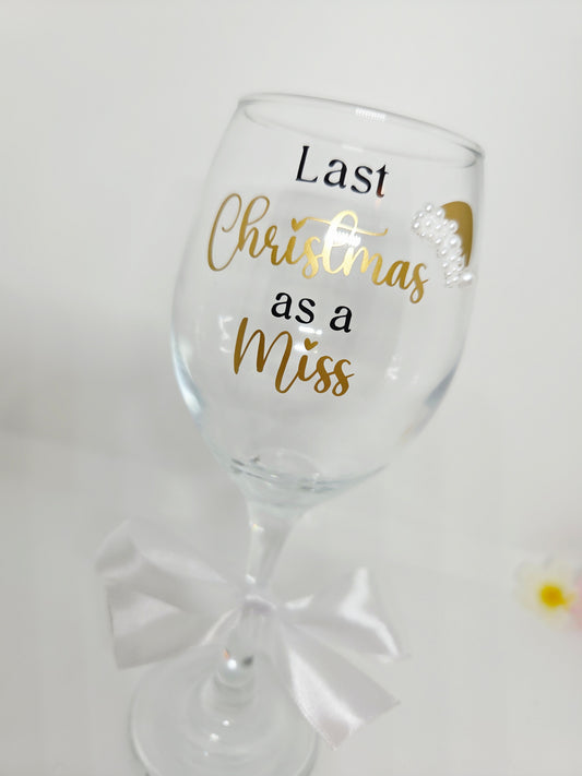Last Christmas As A Miss Pearl Design Wine Glass